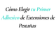 Cómo Elegir tu Primer Adhesivo de Extensiones de Pestañas [Guía 2026]